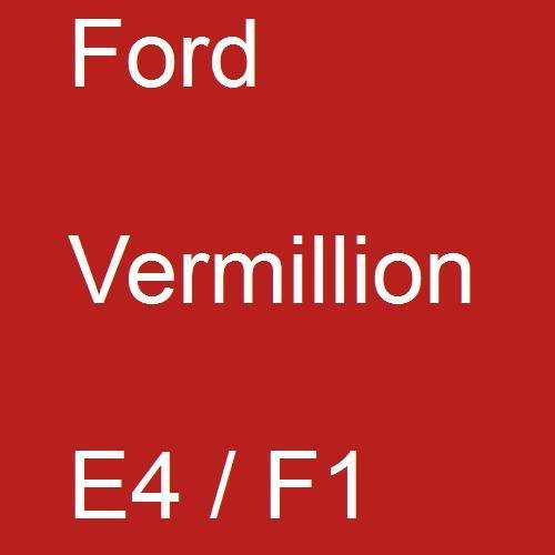 Ford, Vermillion, E4 / F1.